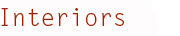 Interiors