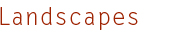 Landscapes